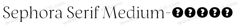 Sephora Serif Medium字体转换